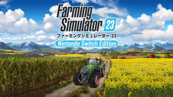 「ファーミングシミュレーター 23: Nintendo Switch Edition」5月25日発売　バンダイナムコ
